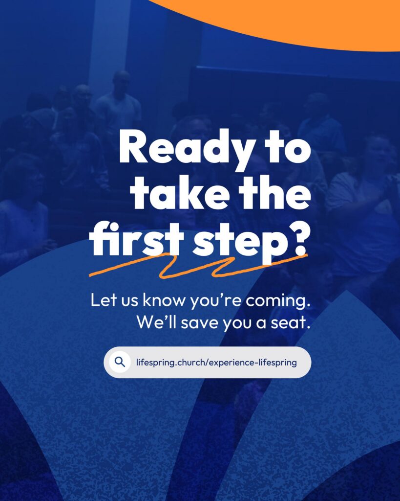 LifeSpring Church graphic promoting engagement and new members, "Ready to take the first step?"